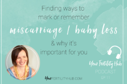 Podcast 11 Remembrance for miscarriage and baby loss 250x165